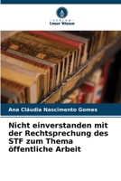 Nicht einverstanden mit der Rechtsprechung des STF zum Thema öffentliche Arbeit (German Edition) 6208328195 Book Cover