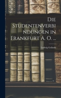 Die Studentenverbindungen in Frankfurt A. O. ... 1160871825 Book Cover
