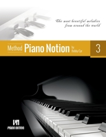 Piano Notion Method Book Three: The most beautiful melodies from around the world B07W3RQMG6 Book Cover