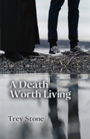 Death Worth Living 1952969409 Book Cover