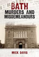 Bath Murders and Misdemeanours 1398111341 Book Cover