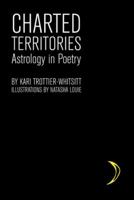 Charted Territories: Astrology in Poetry 150434913X Book Cover