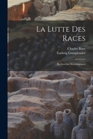 La Lutte Des Races: Recherches Sociologiques 1018068414 Book Cover