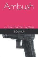 Ambush: A Jim Churchill mystery 1097508625 Book Cover