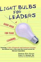 Light Bulbs for Leaders: A Guide Book for Team Learning 0471146633 Book Cover