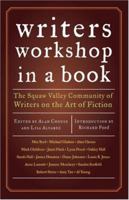 Writer's Workshop in a Book: The Squaw Valley Community of Writers on the Art of Fiction 0811858219 Book Cover