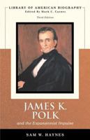 James K. Polk and the Expansionist Impulse 0321087984 Book Cover