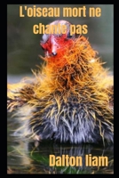 L'oiseau mort ne chante pas B0BCSBGQ9M Book Cover