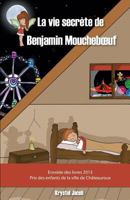 La Vie Secrete de Benjamin Moucheboeuf 2954173270 Book Cover