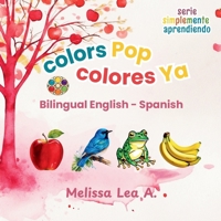 Colors Pop Colores Ya : Bilingual English - Spanish 1967064245 Book Cover