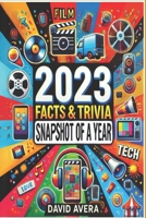 2023 Facts & Trivia: Snapshot of a Year B0G5NQM2FV Book Cover