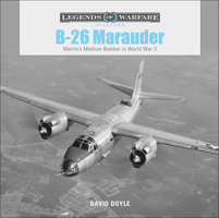 B-26 Marauder: Martin's Medium Bomber in World War II 076435664X Book Cover