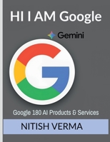 Hi I Am Google: Google 180 Products and Services 1638861129 Book Cover