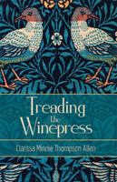 Treading the Winepress; or A Mountain of Misfortune 0997404159 Book Cover