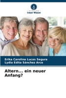 Altern... ein neuer Anfang? 6206279677 Book Cover