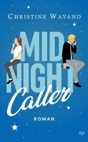 Midnight Caller: Eine Liebesgeschichte über eine Stimme, die alles verändert, und den Mut, sich wieder zu öffnen. (German Edition) 3695741635 Book Cover