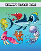 Children's Coloring Books: Simple and Adorable Ocean Animal Drawings 1725924390 Book Cover