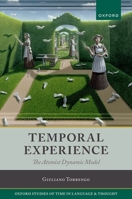 Temporal Experience: The Atomist Dynamic Model (Oxford Studies of Time in Language and Thought) 0192845586 Book Cover