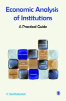 Economic Analysis of Institutiions: A Practical Guide 8132106946 Book Cover