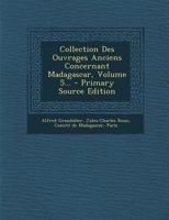 Collection Des Ouvrages Anciens Concernant Madagascar, Volume 5... 1016306881 Book Cover