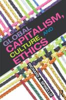 Global Capitalism, Culture, and Ethics 0367527960 Book Cover