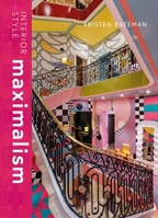 Interior Style: Maximalism 1838612238 Book Cover