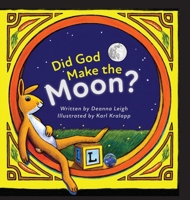 Did God Make the Moon? 1645381986 Book Cover
