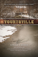 Yountsville: The Rise and Decline of an Indiana Mill Town 0268106614 Book Cover