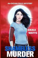 Shameless Murder: An Ocean Falls Mystery 1548435074 Book Cover