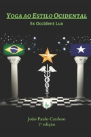 Yoga ao Estilo Ocidental: Ex Occident Lux (Portuguese Edition) B0CKDBFNNX Book Cover