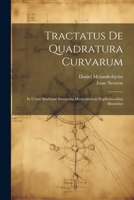 Tractatus De Quadratura Curvarum: In Usum Studiosae Iuventutis Mathematicae Explicationibus Illustratus 1021368148 Book Cover