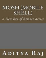 Mosh (Mobile Shell): A New Era of Remote Access 1496050738 Book Cover