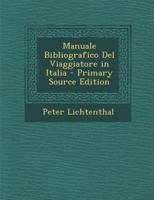 Manuale Bibliografico Del Viaggiatore in Italia 1287430945 Book Cover