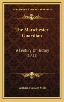 The Manchester Guardian; a Century of History 1016171706 Book Cover