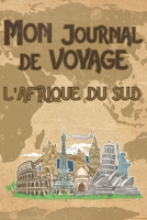 Mon Journal de Voyage l'Afrique du Sud: 6x9 Carnet de voyage I Journal de voyage avec instructions, Checklists et Bucketlists, cadeau parfait pour votre s�jour � l'Afrique du Sud et pour chaque voyage 1695564863 Book Cover