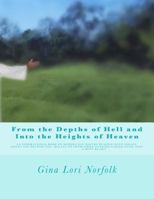 From the Depths of Hell and Into the Heights of Heaven 1477535241 Book Cover