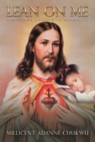 Lean on Me : A Message of Hope to Humanity 172835207X Book Cover