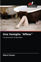 Una famiglia "Affear": Tre generazioni di agorafobia 6202772735 Book Cover