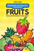 Growing Up Healthy Collection: Fruits - Fun Nutrition for Kids B0CQYJQRZV Book Cover