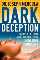 Dark Deception: Discover the Truths about the Benefits of Sunlight Exposure 0785221824 Book Cover