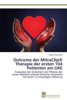 Outcome Der Mitraclip (R) Therapie Der Ersten 104 Patienten Am Uke 3838137132 Book Cover