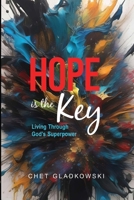 Hope Is the Key: Living Through God's Superpower 1964081157 Book Cover