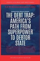 The Debt Trap: America’s Path From Superpower To Debtor State (Essays, Reports and Analyses) 1787952975 Book Cover
