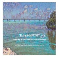 KeysQuest Journey Across the Seven Mile Bridge: Adventures in the Conch Republic, for lovers of the Florida Keys, perfect gift for mom, daughter, child B0CTQMXQ78 Book Cover