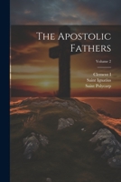 The Apostolic Fathers; Volume 2 1022367013 Book Cover