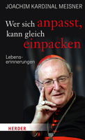 Wer Sich Anpasst, Kann Gleich Einpacken: Lebenserinnerungen (German Edition) 3451393166 Book Cover