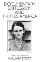 Documentary Expression and Thirties America 0226775593 Book Cover