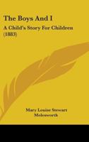 The Boys and I: A Child's Story for Children 1518637388 Book Cover