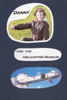 Danny and the Helicopter Museum 1500749389 Book Cover