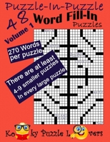 Puzzle-in-Puzzle Word Fill-In, Volume 1, Over 270 words per puzzle 1539592596 Book Cover